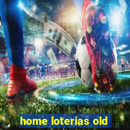 home loterias old