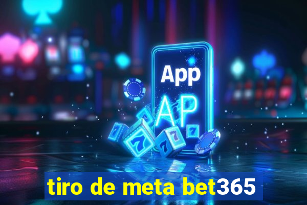 tiro de meta bet365