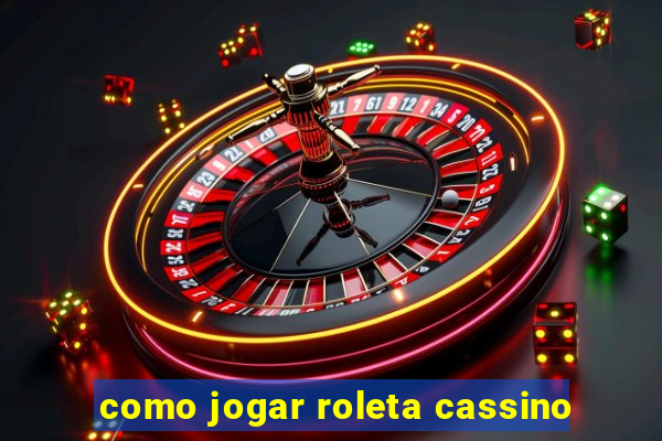 como jogar roleta cassino