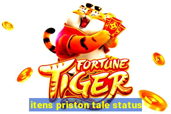 itens priston tale status