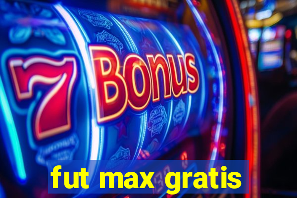 fut max gratis