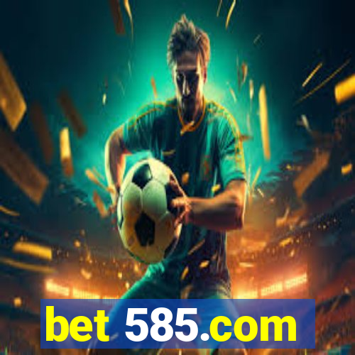 bet 585.com