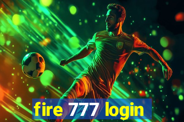 fire 777 login