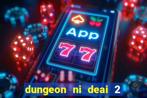 dungeon ni deai 2 temporada dublado data de lançamento