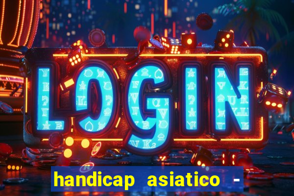 handicap asiatico - 0 5