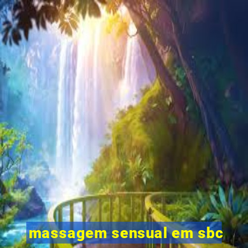 massagem sensual em sbc