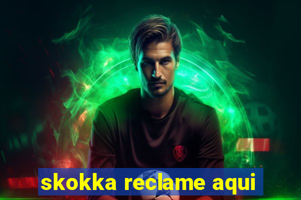 skokka reclame aqui