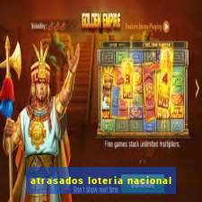 atrasados loteria nacional