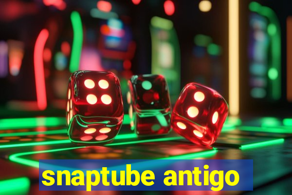 snaptube antigo