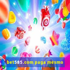 bet585.com paga mesmo