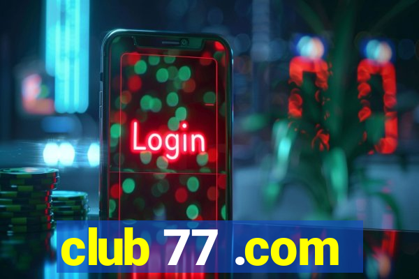 club 77 .com