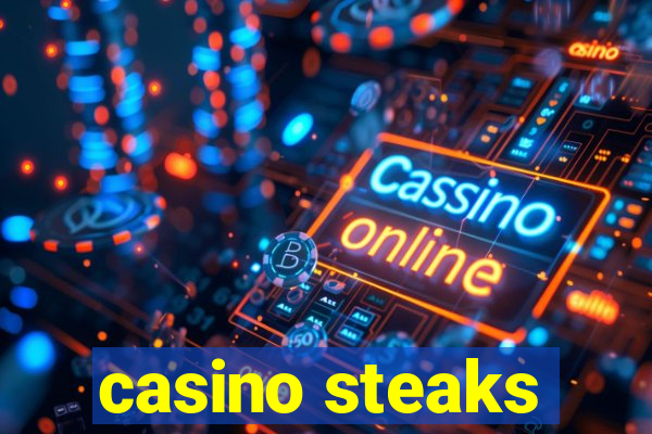 casino steaks