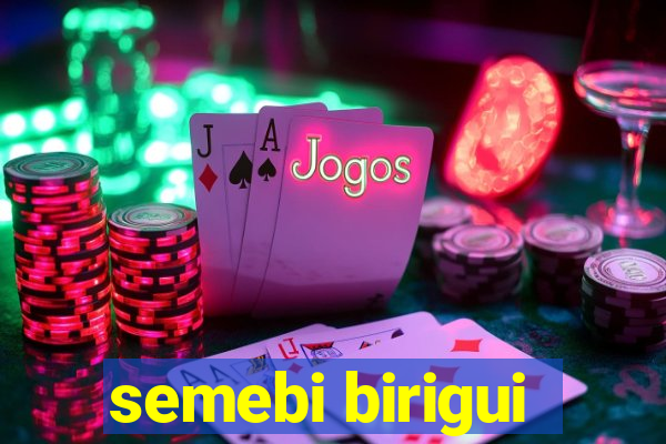 semebi birigui