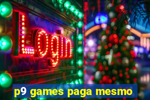 p9 games paga mesmo