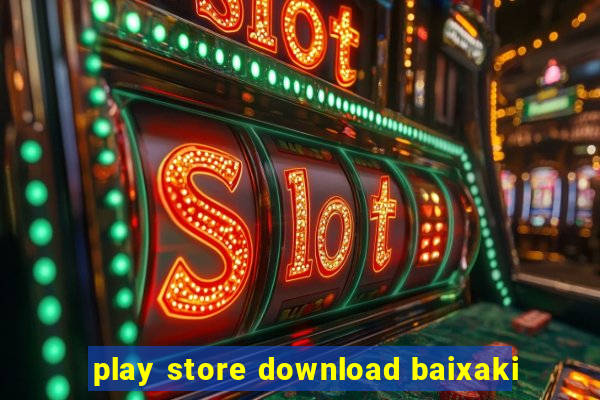 play store download baixaki