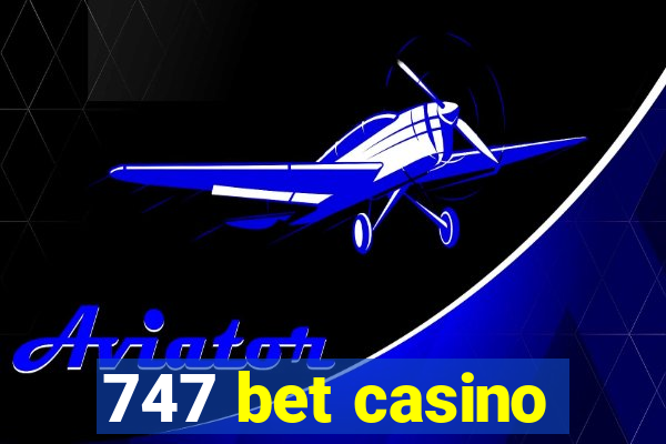 747 bet casino