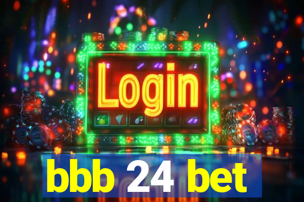 bbb 24 bet