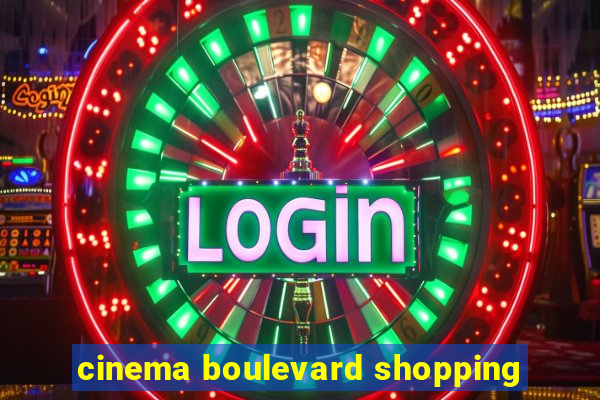 cinema boulevard shopping