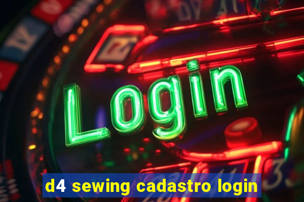 d4 sewing cadastro login