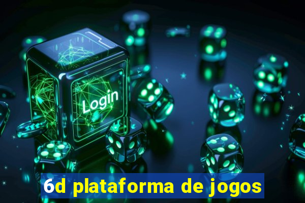 6d plataforma de jogos