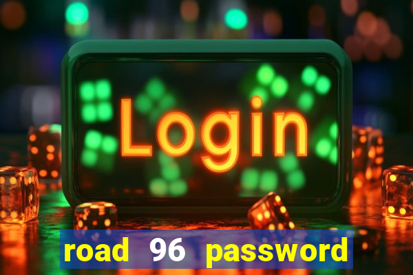 road 96 password happy taxi