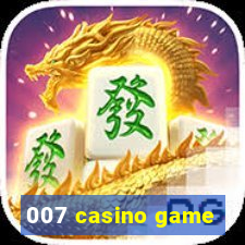 007 casino game