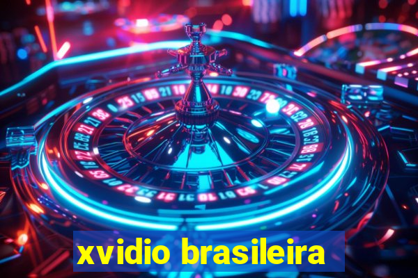 xvidio brasileira