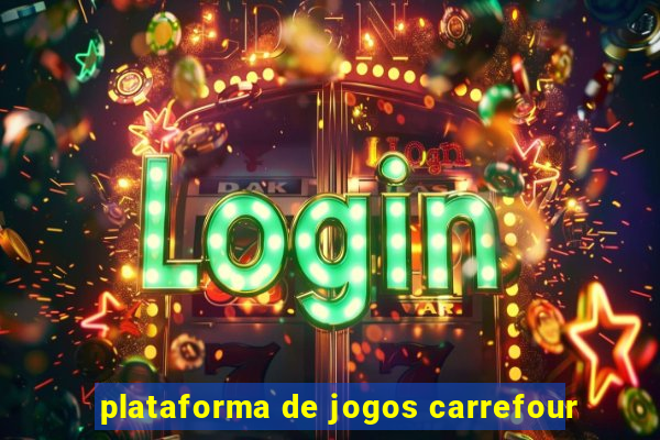 plataforma de jogos carrefour