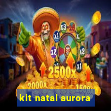 kit natal aurora