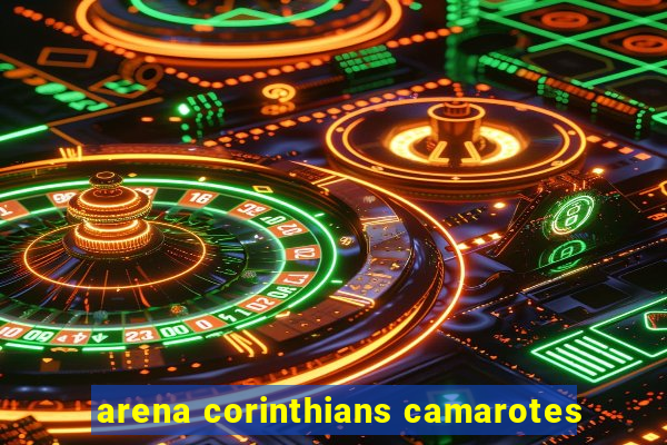 arena corinthians camarotes