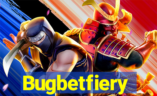 Bugbetfiery