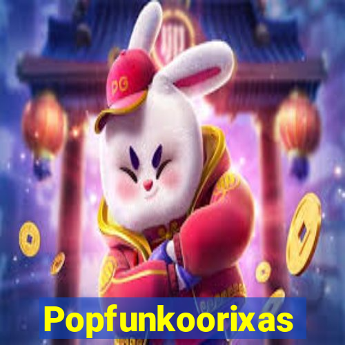 Popfunkoorixas