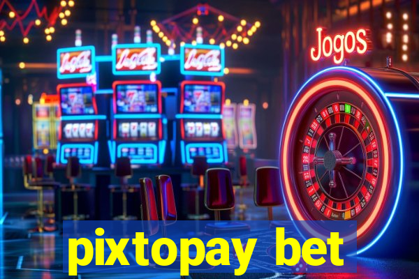 pixtopay bet