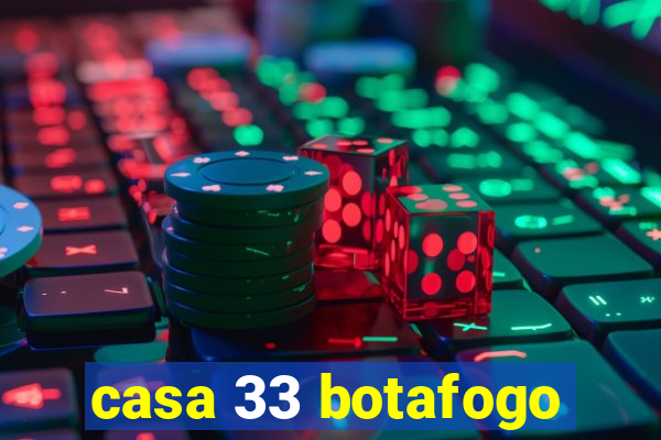 casa 33 botafogo