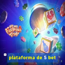 plataforma de 5 bet