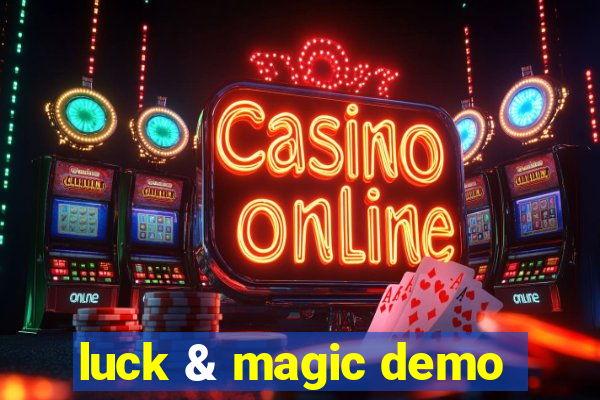 luck & magic demo