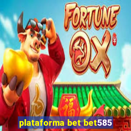 plataforma bet bet585