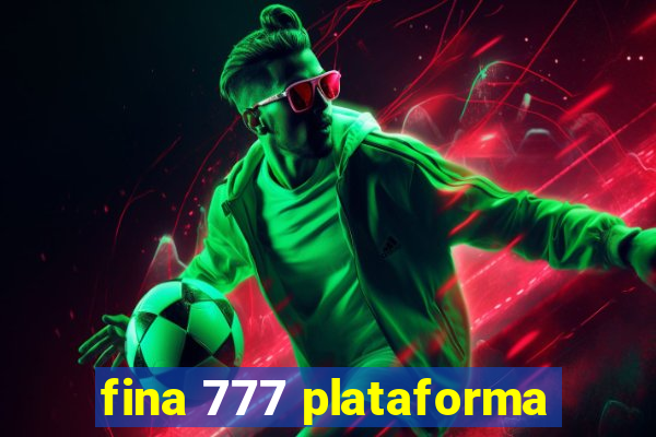 fina 777 plataforma