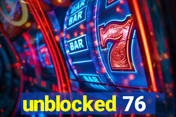 unblocked 76