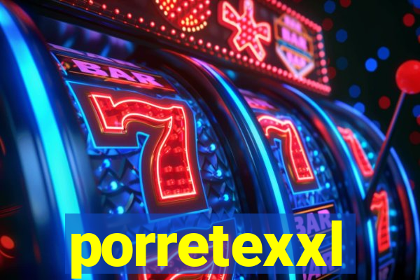 porretexxl