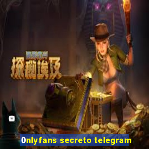 0nlyfans secreto telegram