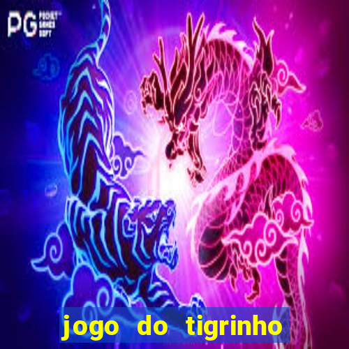 jogo do tigrinho bet vip