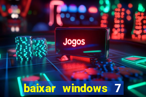 baixar windows 7 ultimate 64 bits com todos os drivers