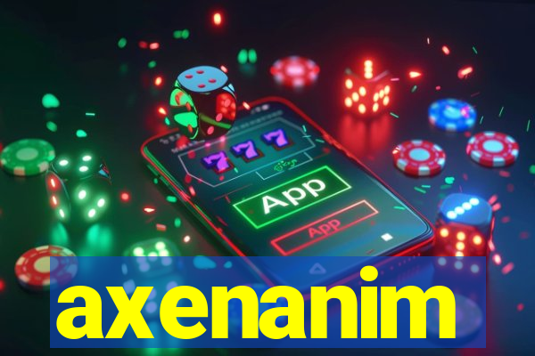 axenanim