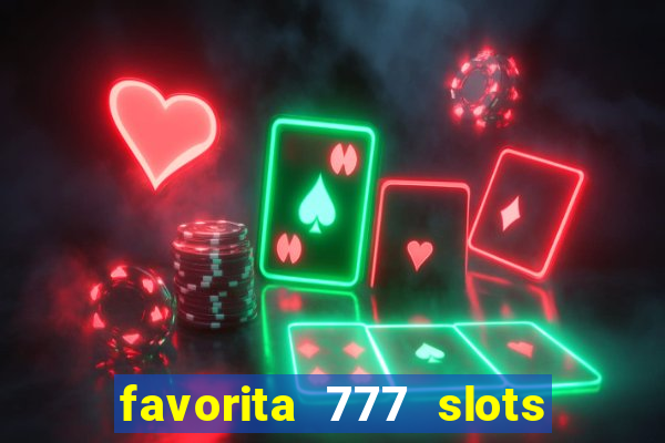 favorita 777 slots é confiável