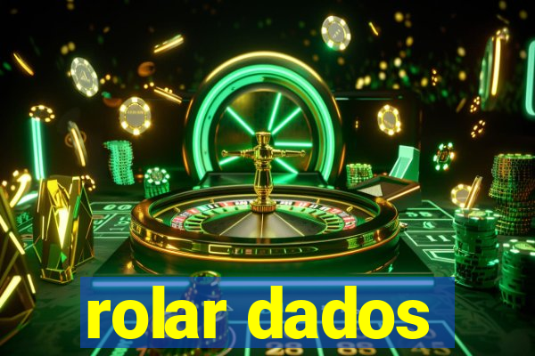 rolar dados