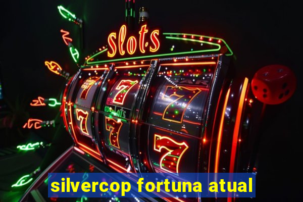 silvercop fortuna atual