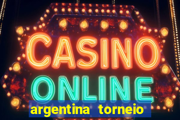 argentina torneio betano tabela