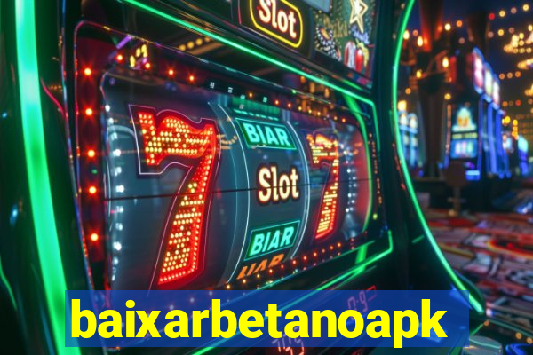 baixarbetanoapk