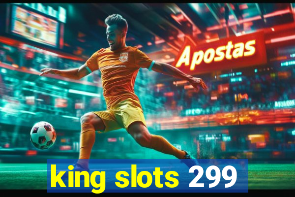 king slots 299